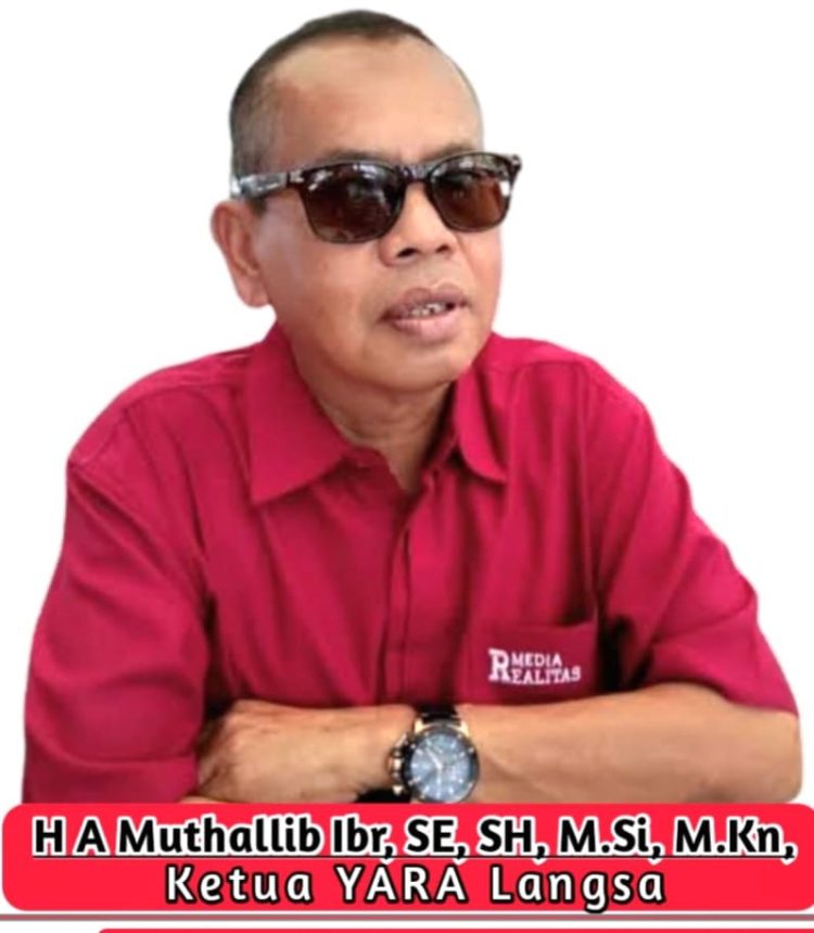 Ketua Yayasan Advokasi Rakyat Aceh (YARA) Perwakilan Langsa, H A Muthallib, ibr, SE,.SH,.M.Si,.M.Kn,